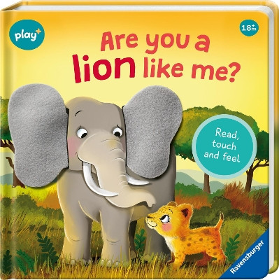 Ravensburger Play+ Infant & Toddler - Are you a Lion like me?: Read, touch and feel Iris Blanck 9783380970026
