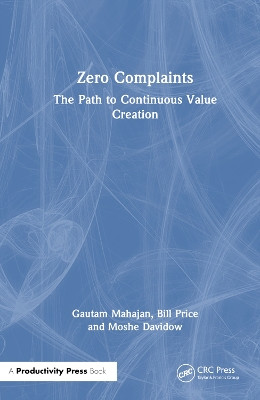 Zero Complaints: The Path to Continuous Value Creation Gautam Mahajan 9781032880518