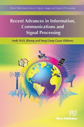 Recent Advances in Information, Communications and Signal Processing Andy W.H. Khong 9788770044028