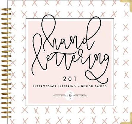 Hand Lettering 201: Intermediate Lettering and Design Basics by ChalkfullofloveE