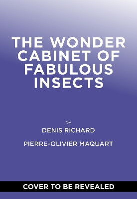 The Wonder Cabinet of Fabulous Insects Denis Richard 9781419779763