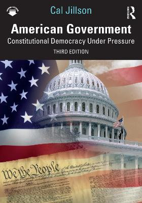 American Government: Constitutional Democracy Under Pressure Cal Jillson 9781032885087