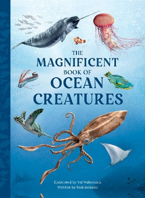 The Magnificent Book of Ocean Creatures Tom Jackson 9781915588616