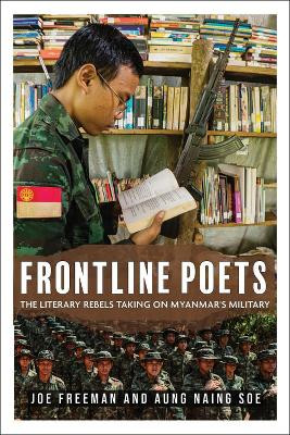 Frontline Poets: The Literary Rebels Taking on Myanmar's Military Joe Freeman 9786164510920