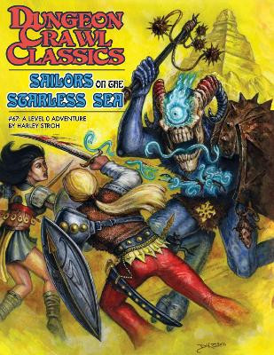 Dungeon Crawl Classics #67: Sailors on the Starless Sea - Hardcover Edition Harley Stroh 9781961756700