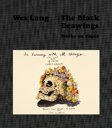 Wes Lang; The Black Drawings: Works on Paper Wes Lang 9781911736127
