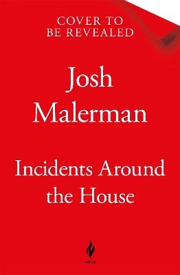 Incidents Around the House: An insidious haunted house classic Josh Malerman 9781035073412