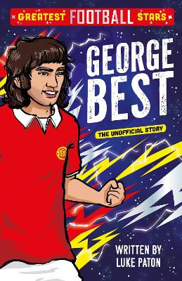 Greatest Football Stars: George Best Luke Paton 9781802635393