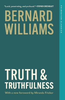 Truth and Truthfulness: An Essay in Genealogy Bernard Williams 9780691271767