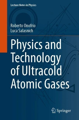 Physics and Technology of Ultracold Atomic Gases Roberto Onofrio 9783031760037