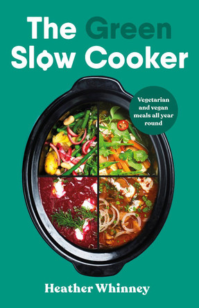 The Green Slow Cooker Heather Whinney 9780241672518