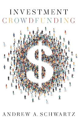 Investment Crowdfunding Andrew A. Schwartz 9780197804063