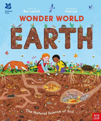 National Trust: Wonder World: Earth: The Natural Science of Soil Ben Lerwill 9781805130697