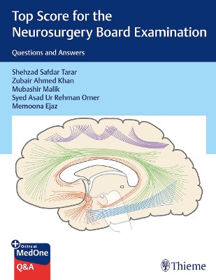Top Score for the Neurosurgery Board Examination: Questions and Answers Shehzad Tarar 9781684206612