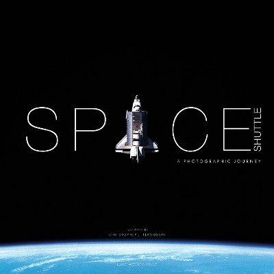 Space Shuttle: A Photographic Journey Luke Wesley Price 9781781454978