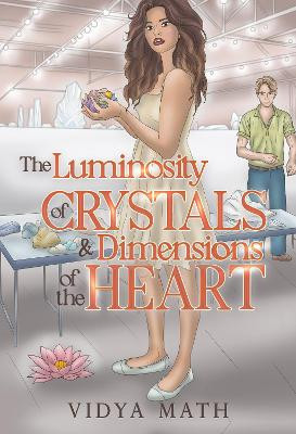 The Luminosity of Crystals & Dimensions of the Heart Vidya Math 9781804399156