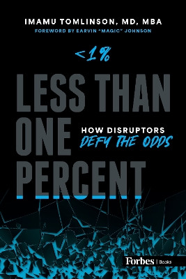 Less than One Percent: How Disruptors Defy the Odds Imamu Tomlinson 9798887506029