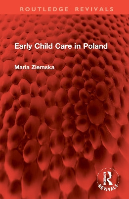 Early Child Care in Poland Maria Ziemska 9781032984476