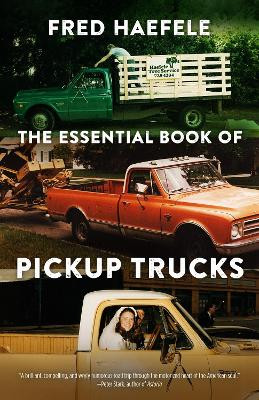 The Essential Book of Pickup Trucks Fred Haefele 9781496242280