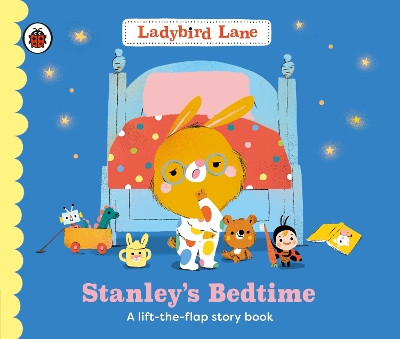 Ladybird Lane: Stanley's Bedtime Nora Dare 9780241618639