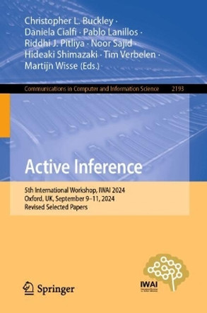 Active Inference: 5th International Workshop, IWAI 2024, Oxford, UK, September 9–11, 2024, Revised Selected Papers Christopher L. Buckley 9783031771378