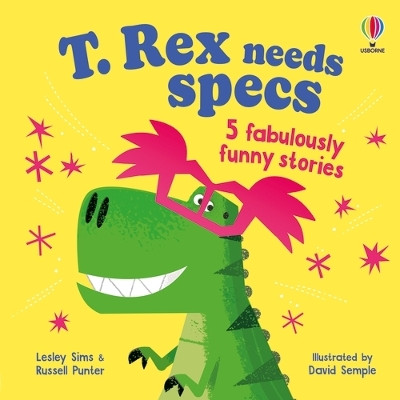 T. Rex needs specs 5 fabulously funny stories Russell Punter 9781835400883