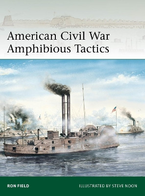 American Civil War Amphibious Tactics Ron Field 9781472863164