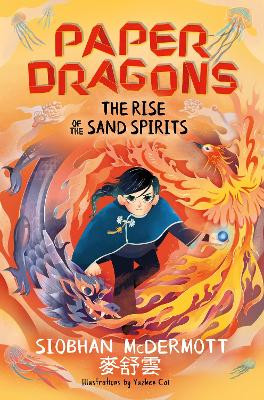 Paper Dragons: The Rise of the Sand Spirits: Book 2 Siobhan McDermott 9781444970180