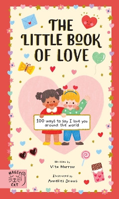 The Little Book of Love: 100 Ways to Say 'I Love You' Around the World Vita Murrow 9781915569745