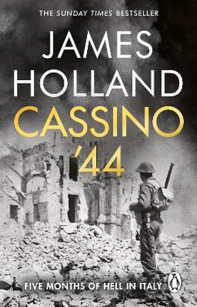 Cassino '44: Five Months of Hell in Italy James Holland 9781804993637