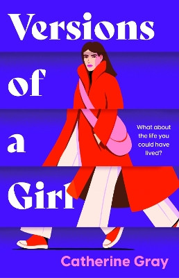 Versions of a Girl: 'A wild, heartbreaking, exhilarating ride' Daisy Buchanan Catherine Gray 9781802795493