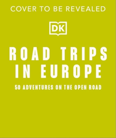 Road Trips in Europe DK Travel 9780241738047
