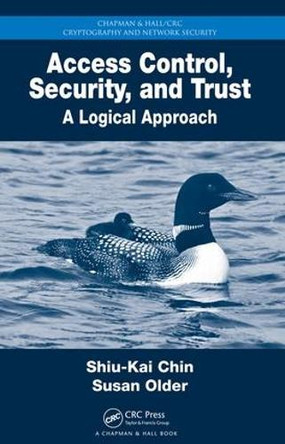 Access Control, Security, and Trust: A Logical Approach Shiu-Kai Chin 9781032921310