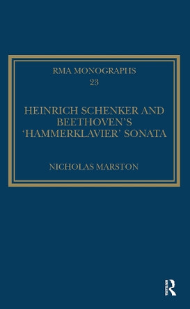 Heinrich Schenker and Beethoven's 'Hammerklavier' Sonata Nicholas Marston 9781032928500