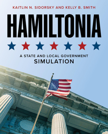 Hamiltonia: A State and Local Government Simulation Kaitlin N. Sidorsky 9781538192481