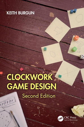 Clockwork Game Design Keith Burgun 9781032771571