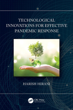 Technological Innovations for Effective Pandemic Response Harish Hirani 9781032362939