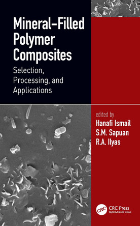 Mineral-Filled Polymer Composites: Selection, Processing, and Applications Hanafi Ismail 9781032116778