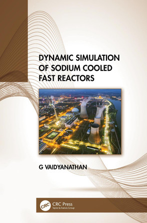 Dynamic Simulation of Sodium Cooled Fast Reactors G Vaidyanathan 9781032254371