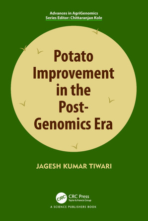 Potato Improvement in the Post-Genomics Era Jagesh Tiwari 9781032196572