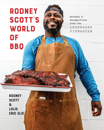 Rodney Scott's World of BBQ: Every Day Is a Good Day by Rodney Scott