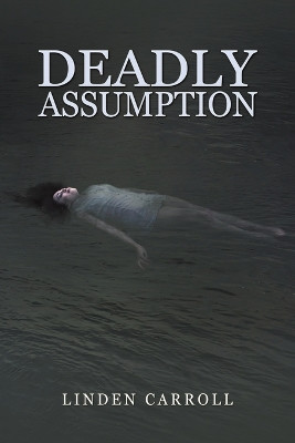 Deadly Assumption Linden Carroll 9798891553880