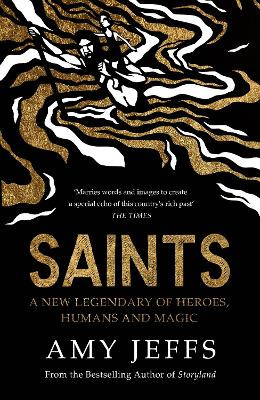 Saints: A new legendary of heroes, humans and magic Amy Jeffs 9781529416626