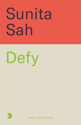 Defy: The Power of No in a World that Demands Yes Dr Sunita Sah 9781786581457