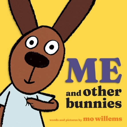 Me and Other Bunnies Mo Willems 9781454951490