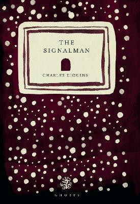 The Signalman Charles Dickens 9781913111649