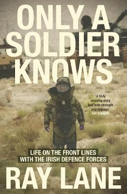 Only a Soldier Knows Ray Lane 9781804580561