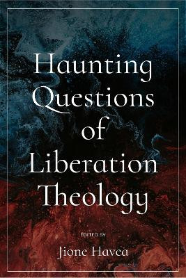 Haunting Questions of Liberation Theology Jione Havea 9780334066507