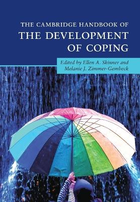 The Cambridge Handbook of the Development of Coping Ellen A. Skinner 9781108932929