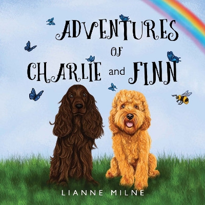 The Adventures of Charlie and Finn Lianne Milne 9781787881532